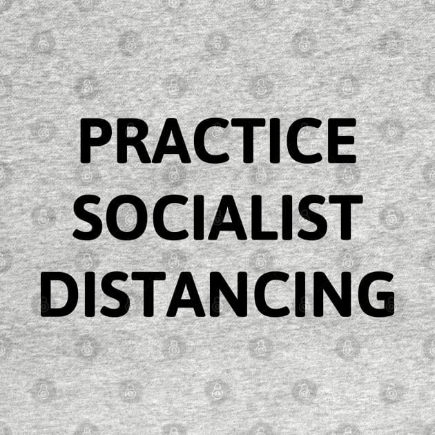 Practice socialist distancing by Attia17